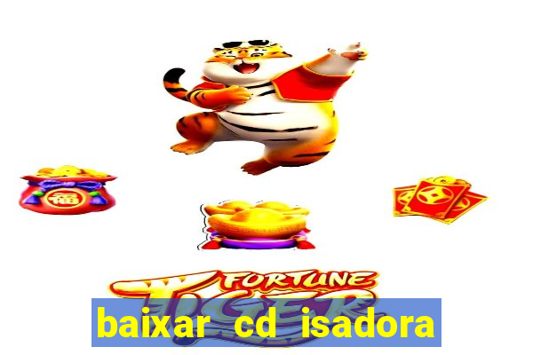 baixar cd isadora pompeo - processo